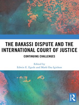cover image of The Bakassi Dispute and the International Court of Justice